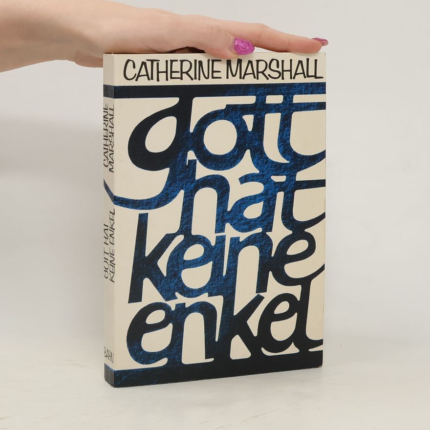 Catherine Marshall Gott hat keine Enkel