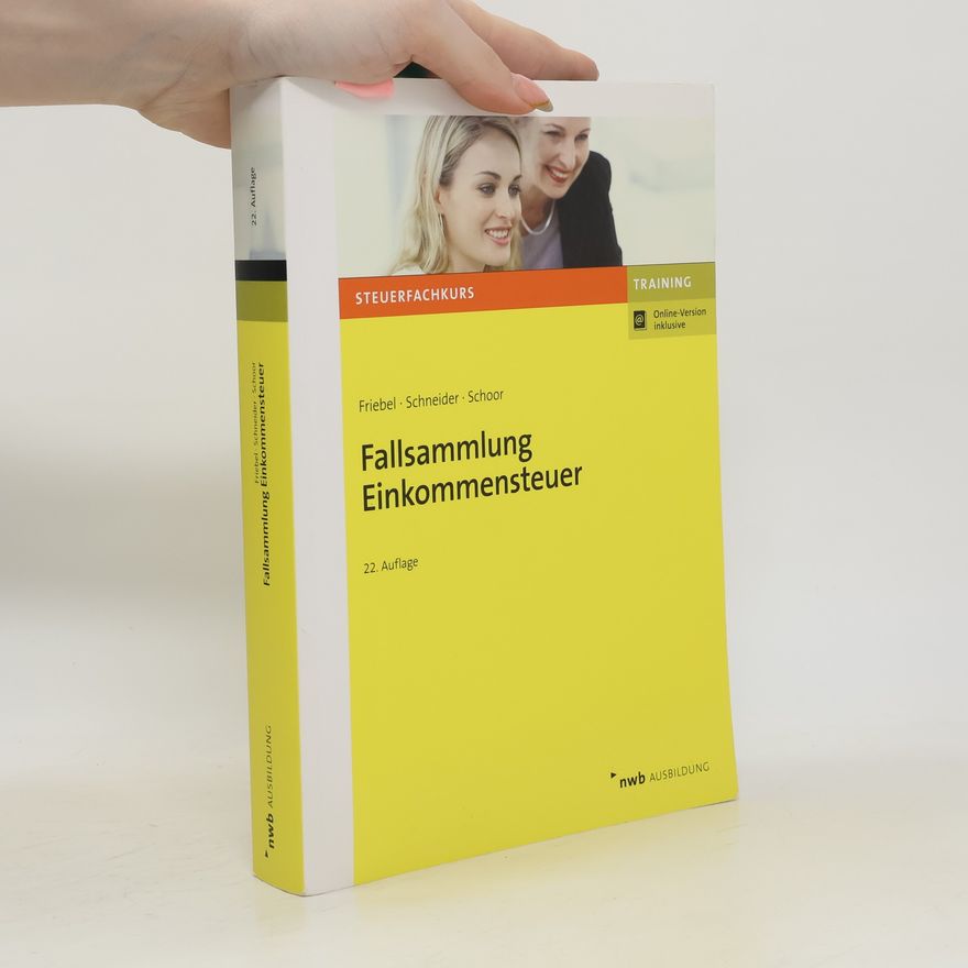 Hans-Josef Schneider NWB-Steuerfachkurs: Fallsammlung Einkommensteuer - 22. Auflage