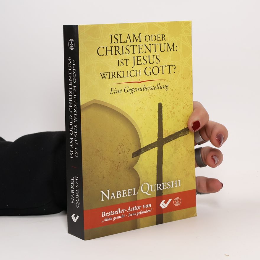 Nabeel Qureshi Islam oder Christentum: Ist Jesus wirklich Gott?