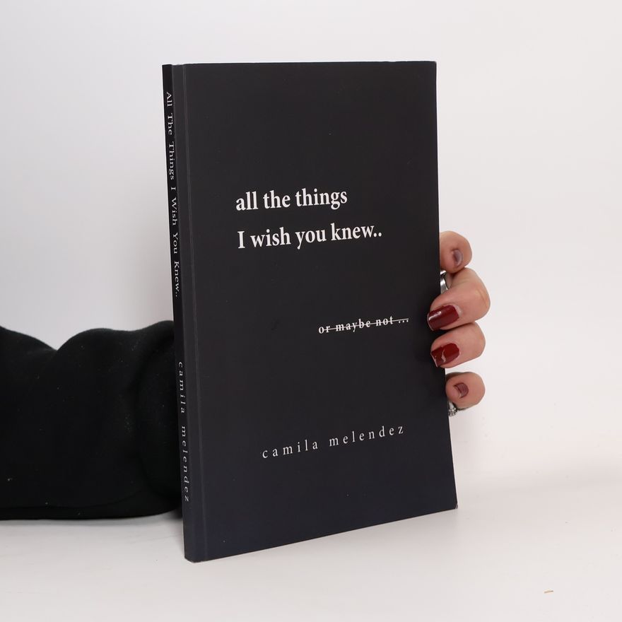 Camila Melendez All The Things I Wish You Knew