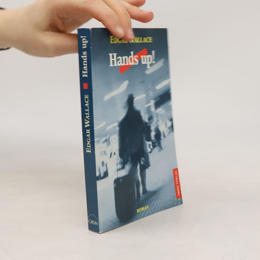 Edgar Wallace Hands up !.