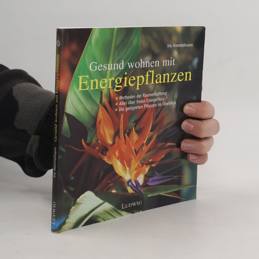 Iris Hammelmann Gesund wohnen mit Energiepflanzen