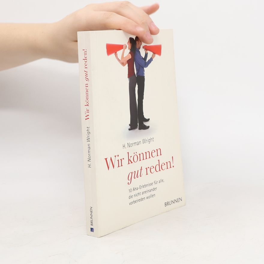 H. Norman Wright Wir können gut reden!