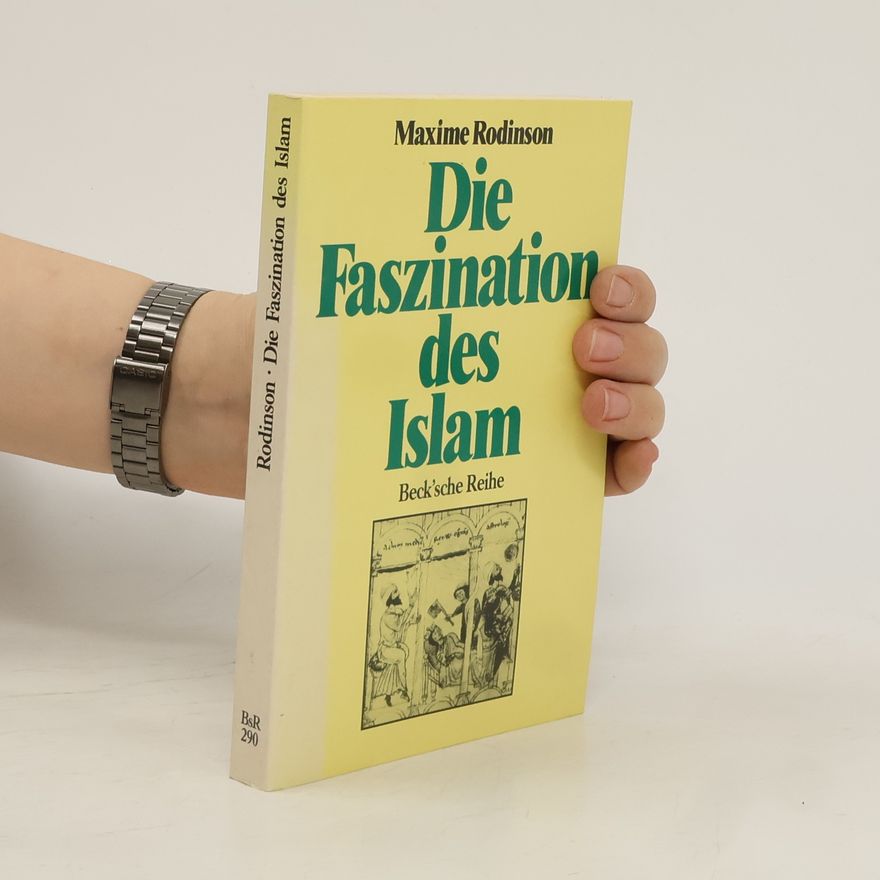 Maxime Rodinson Beck'sche Reihe - 290: Die Faszination des Islam