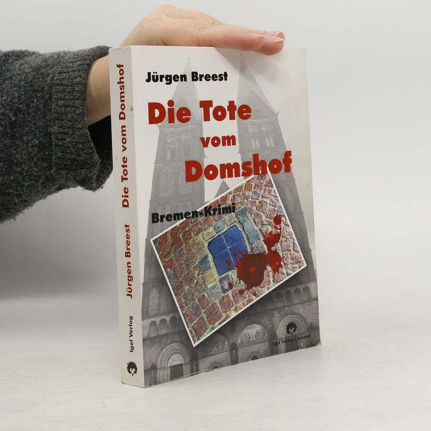 Jürgen Breest Die Tote vom Domshof. Bremen-Krimi