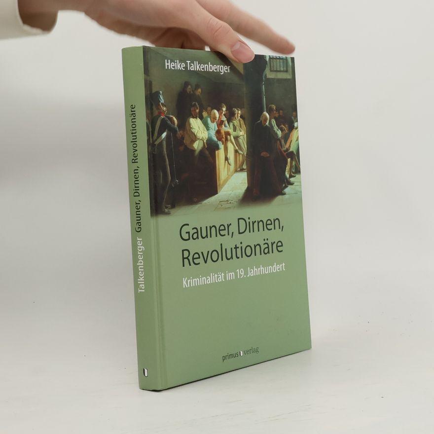 Heike Talkenberger Gauner, Dirnen, Revolutionäre
