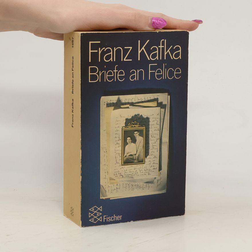 Franz Kafka Briefe an Felice