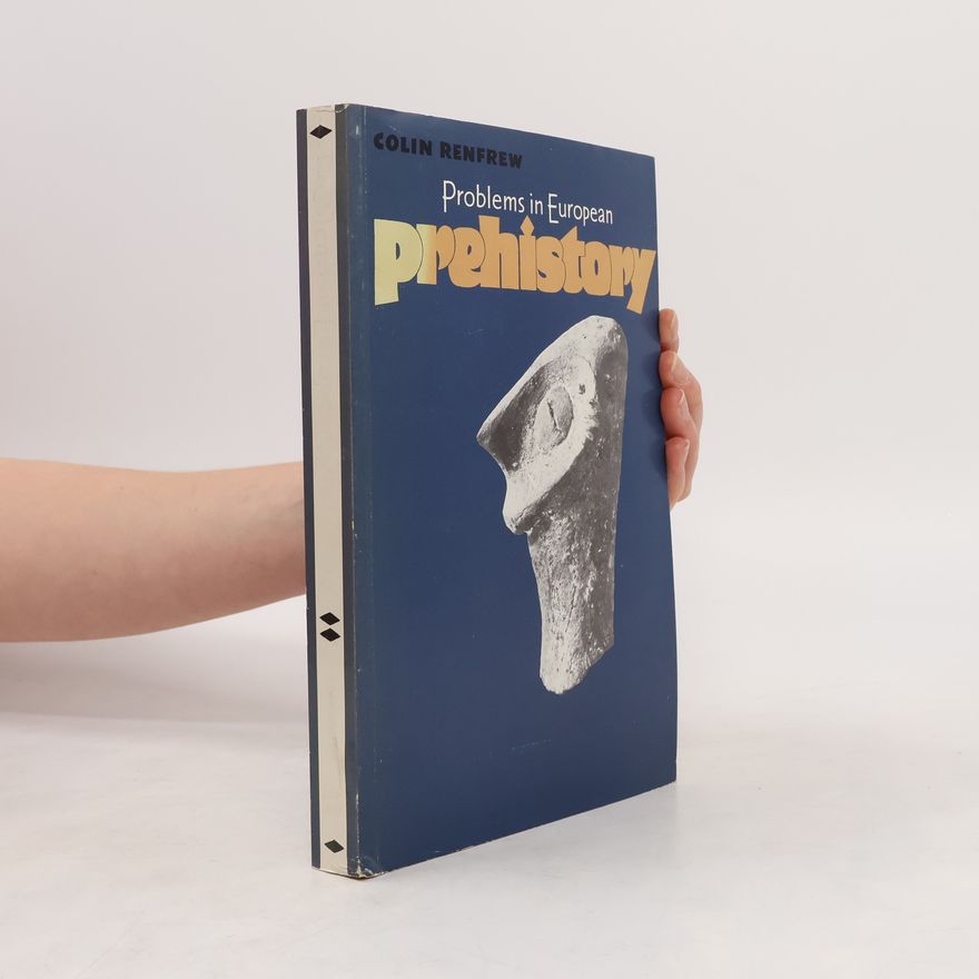 Colin Renfrew Problems in European Prehistory