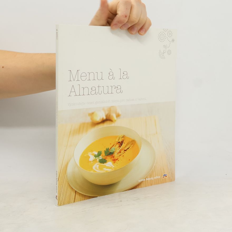 Thomas Topf Menu à la Alnatura. Vyzkoušejte deset geniálních menu pro radost z vaření