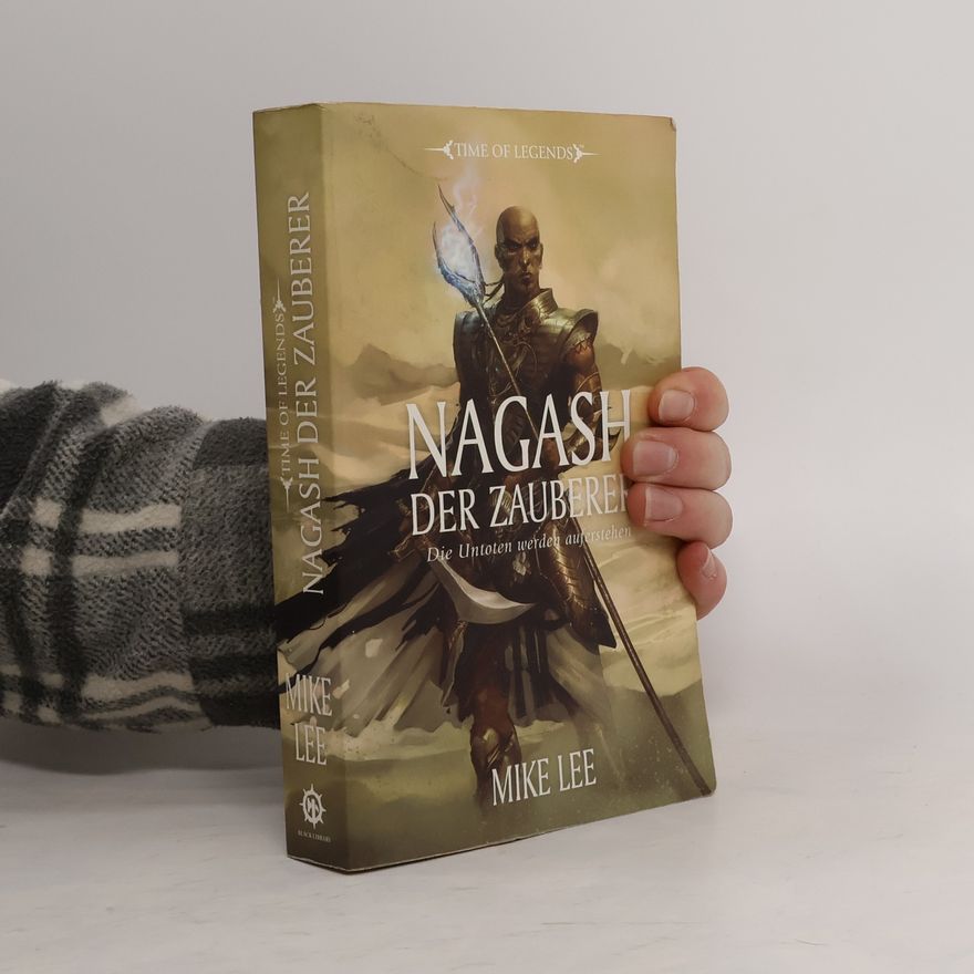 Mike Lee Time of Legends - Nagash der Zauberer. Die Untoten werden auferstehen