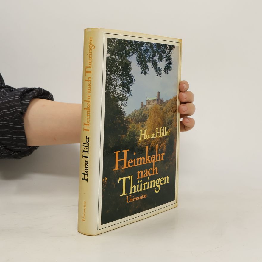 Horst Hiller Heimkehr nach Thüringen
