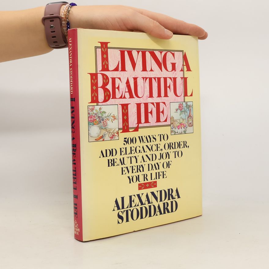Alexandra Stoddard Living a Beautiful Life