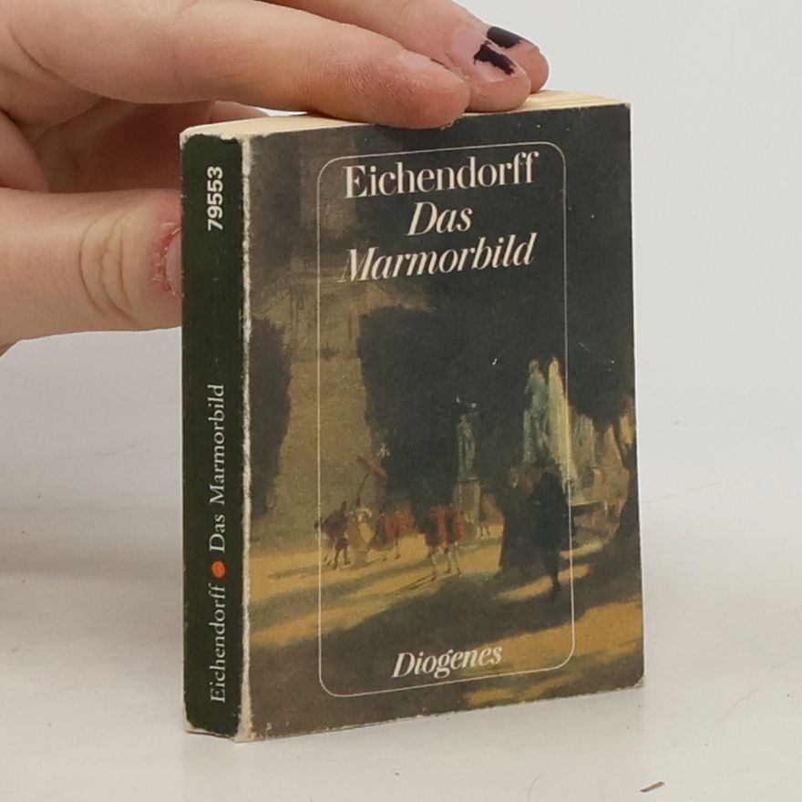 Joseph von Eichendorff Krisenbibliothek der Weltliteratur: Das Marmorbild