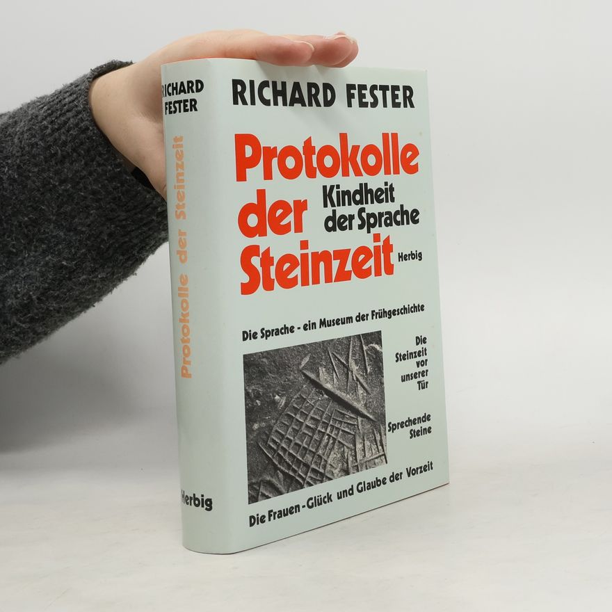 Richard Fester Protokolle der Steinzeit