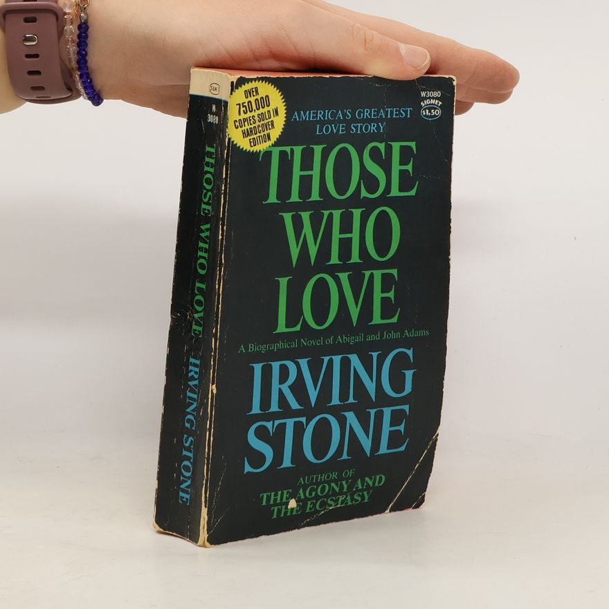 Irving Stone Those Who Love