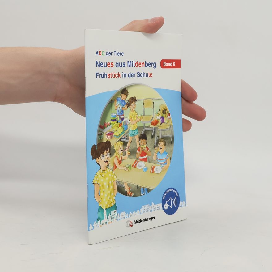 Nicole Brandau ABC der Tiere - 6: Neues aus Mildenberg - Frühstück in der Schule