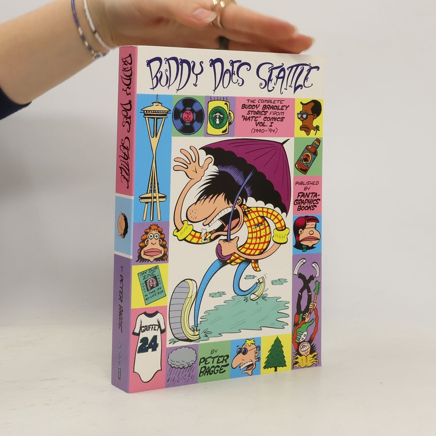 Peter Bagge The Complete Buddy Bradley Stories from Hate Comics, Vol. 1