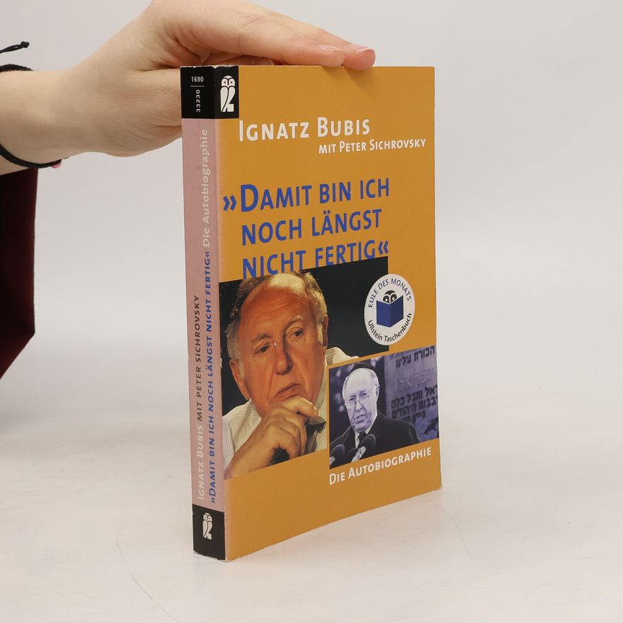 Ignatz Bubis Damit bin ich noch längst nicht fertig