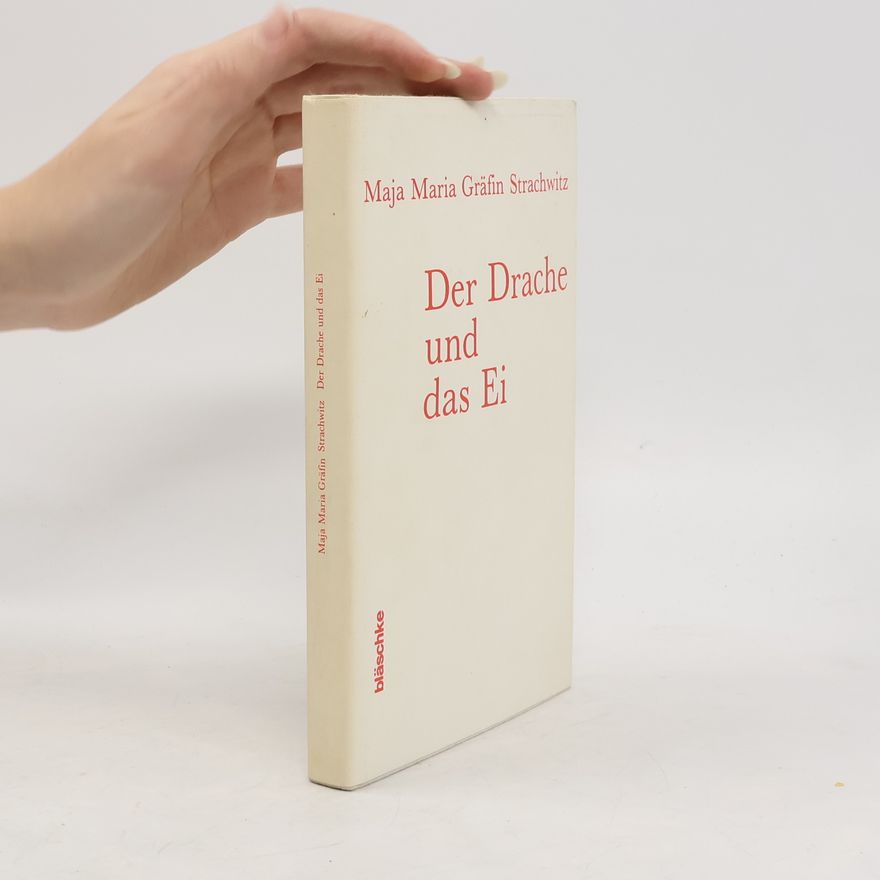 Maja Maria Gräfin Strachwitz Der Drache und das Ei