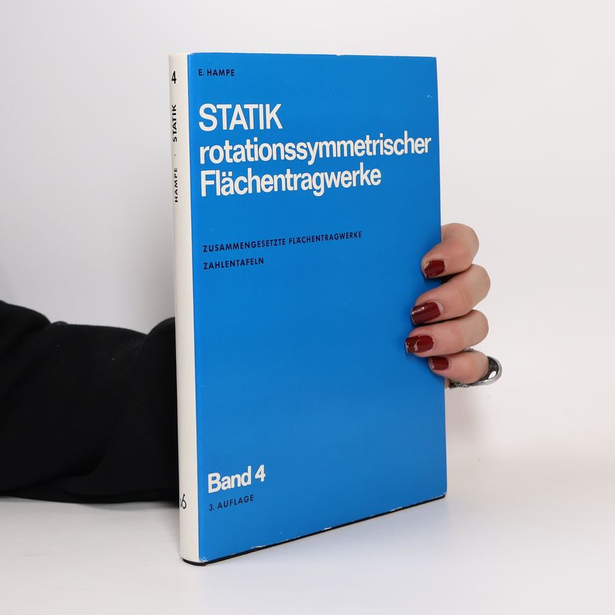 E. Hampe Statik: Rotationssymmetrischen Flächentragwerke. Band 4