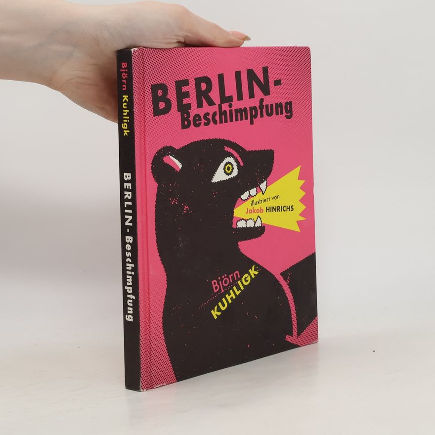 Björn Kuhligk Berlin-Beschimpfung