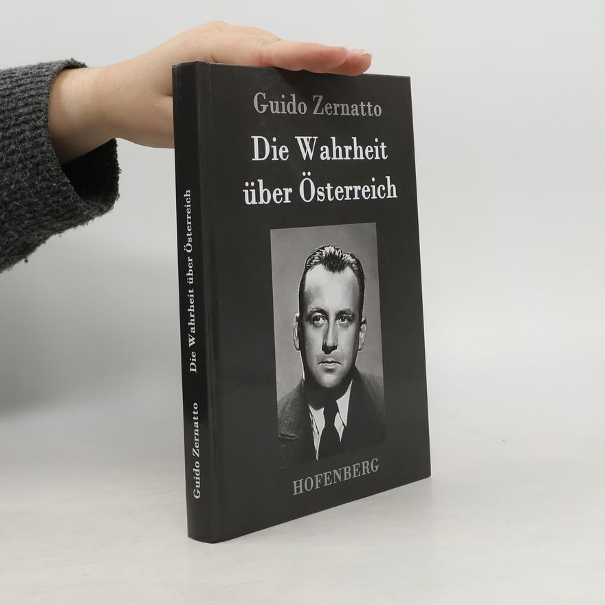 Guido Zernatto Die Wahrheit über Österreich