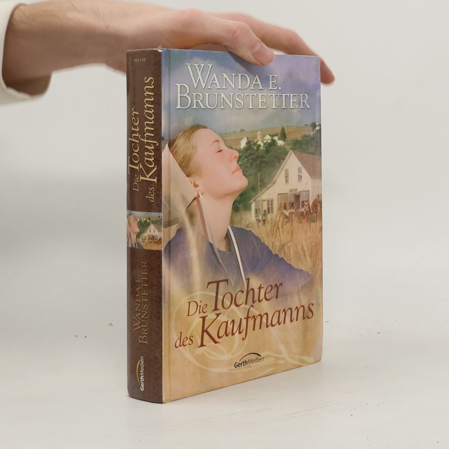 Wanda E. Brunstetter Die Tochter des Kaufmanns