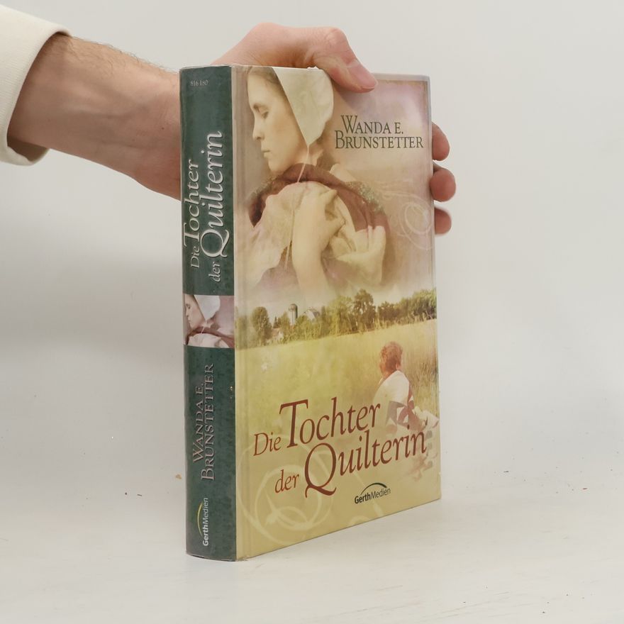 Wanda E. Brunstetter Die Tochter der Quilterin