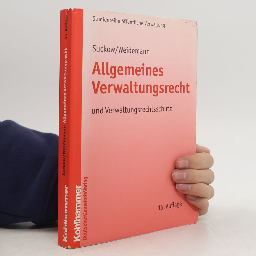 Gisela Suckow Studienreihe öffentliche Verwaltung: Allgemeines Verwaltungsrecht und Verwaltungsrechtsschutz