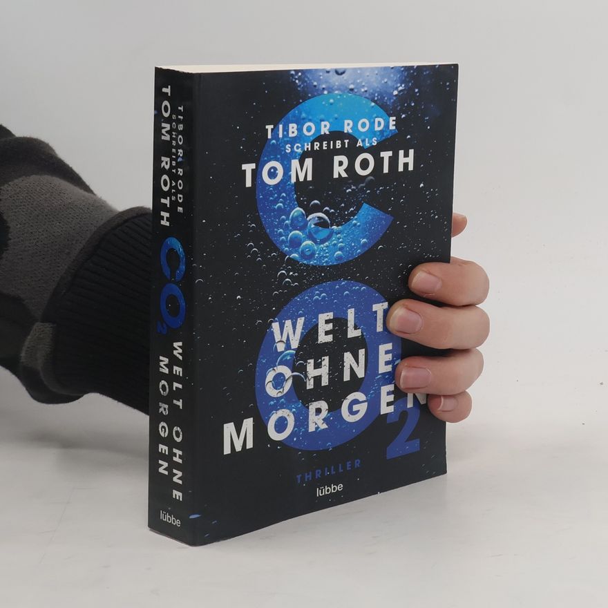 Tom Roth CO2 - Welt ohne Morgen