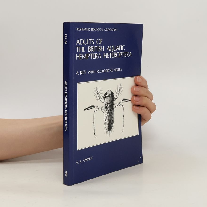 Alan A. Savage Freshwater Biological Association - 50: Adults of the British Aquatic Hemiptera Heteroptera