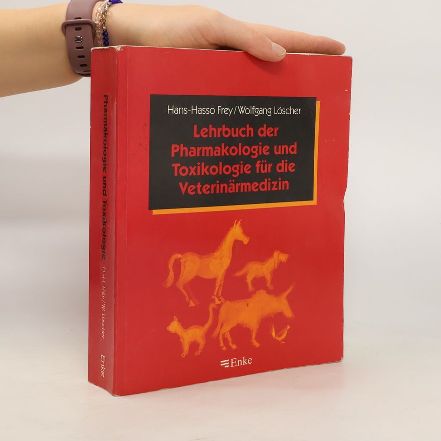 Hans Hasso Frey Lehrbuch der Pharmakologie und Toxikologie für die Veterinärmedizin