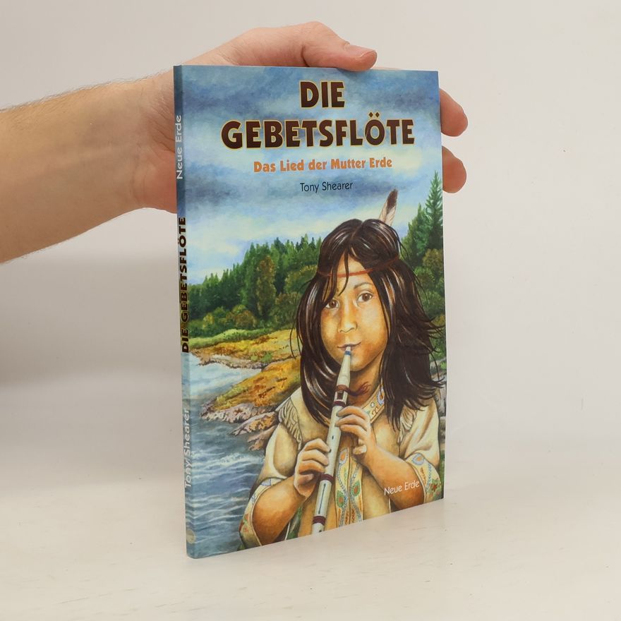 Tony Shearer Die Gebetsflöte