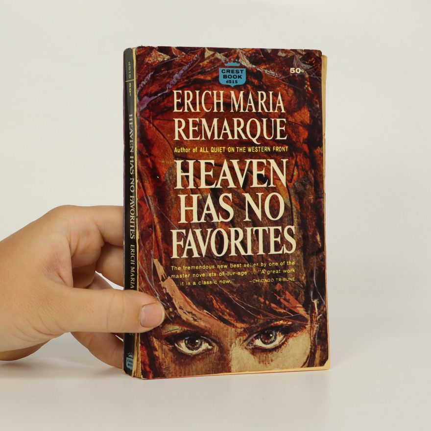 Erich Maria Remarque Heaven Has No Favorites