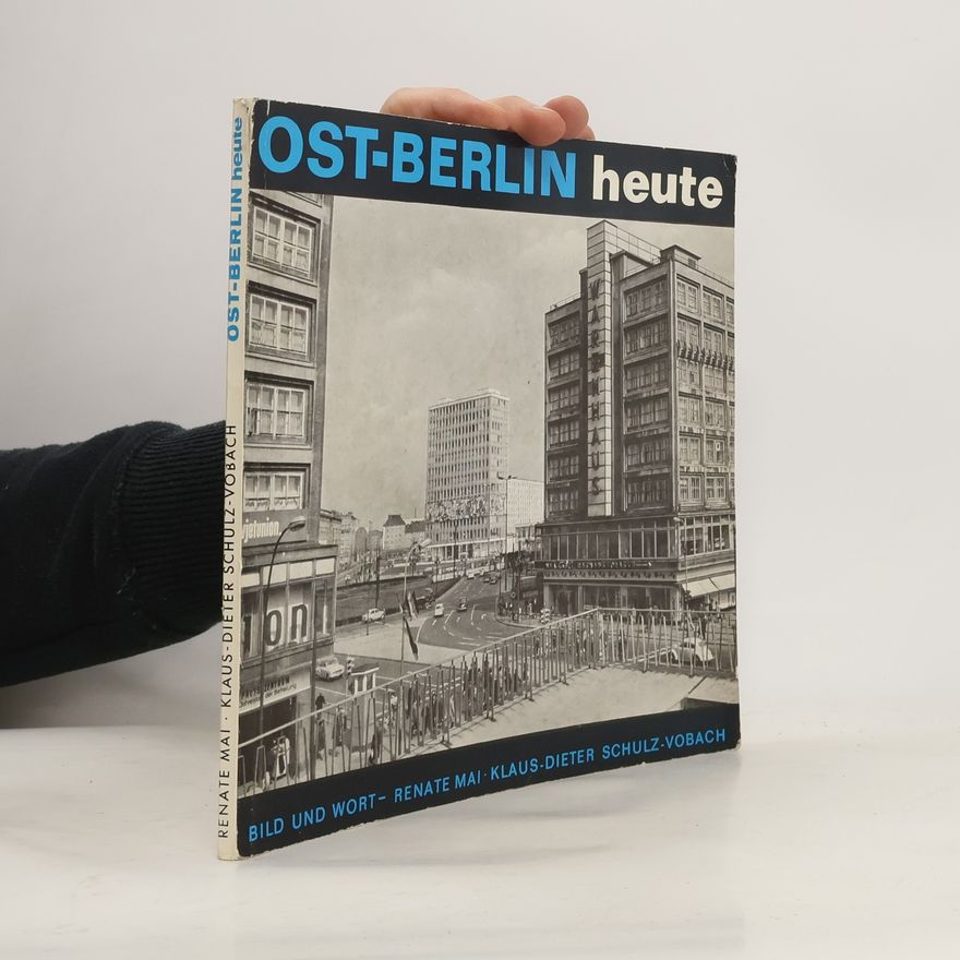 Klaus Dieter Schulz Ost-Berlin heute
