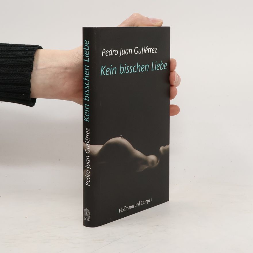 Pedro Juan Gutiérrez Kein bisschen Liebe