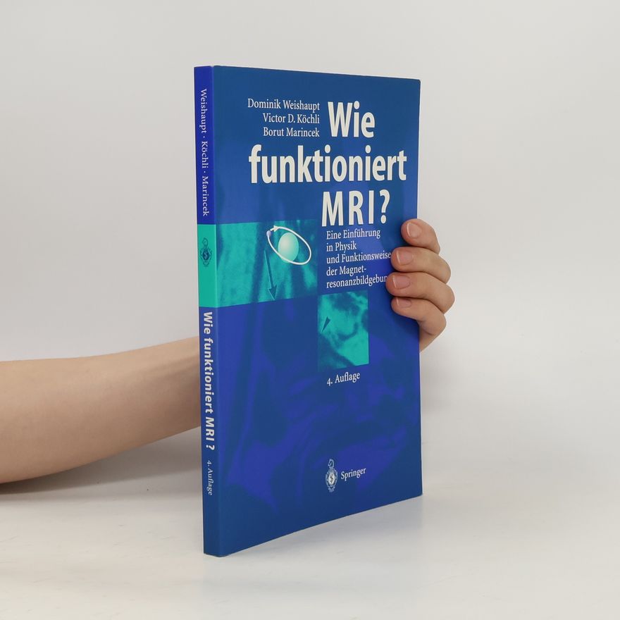 Dominik Weishaupt Wie funktioniert MRI?