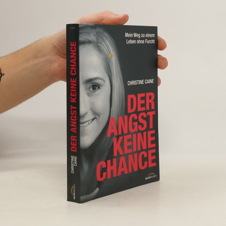 Christine Caine Der Angst keine Chance