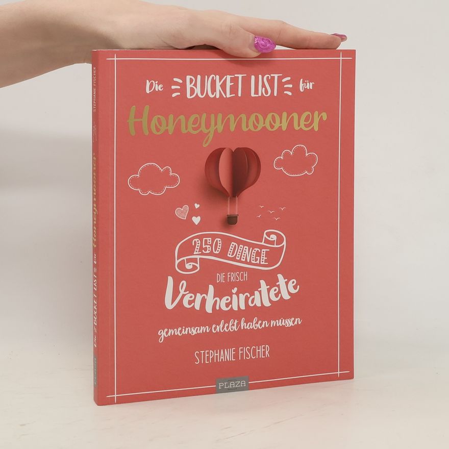 Stephanie Fischer Die Bucket List für Honeymooner