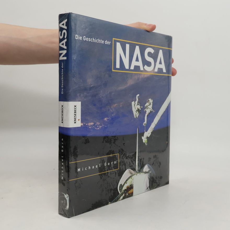 Michael H. Gorn Die Geschichte der NASA