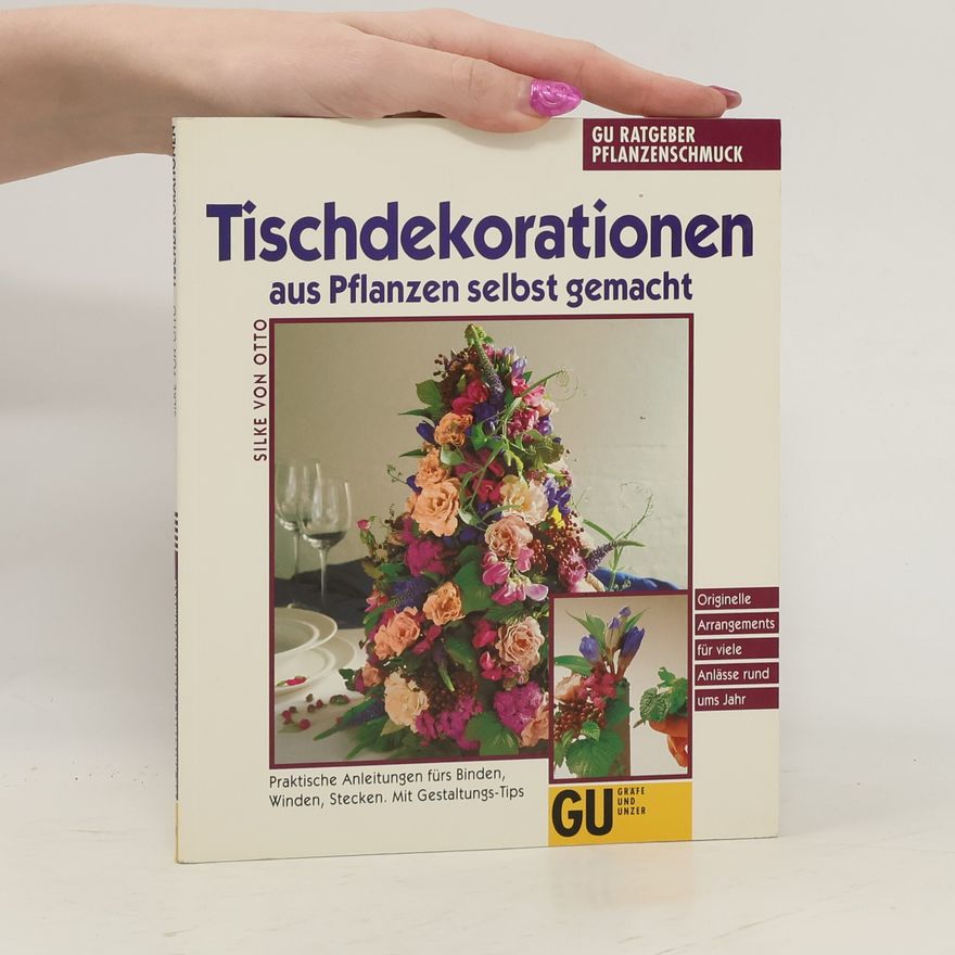 Silke von Otto Tischdekorationen aus Pflanzen, selbst gemacht