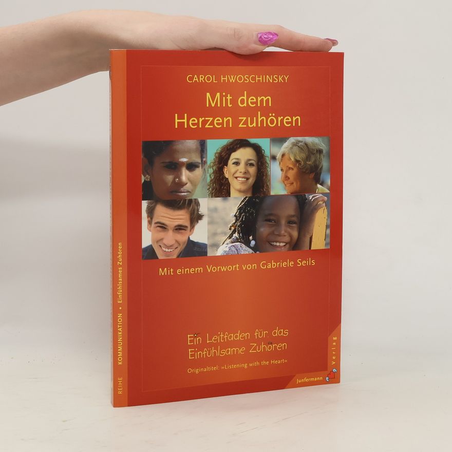 Carol Hwoschinsky Mit dem Herzen zuhören