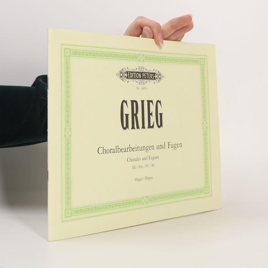 Edvard Grieg Choralbearbeitungen und Fugen für Orgel