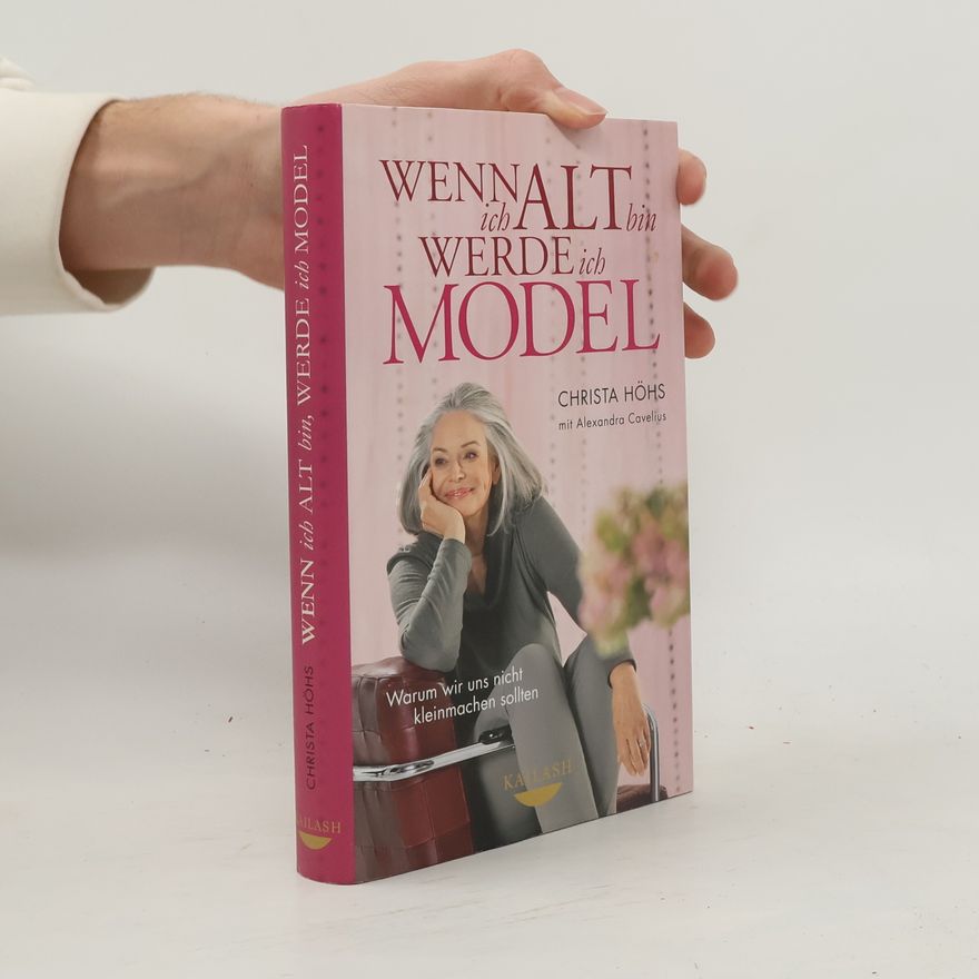 Christa Höhs Wenn ich alt bin, werde ich Model