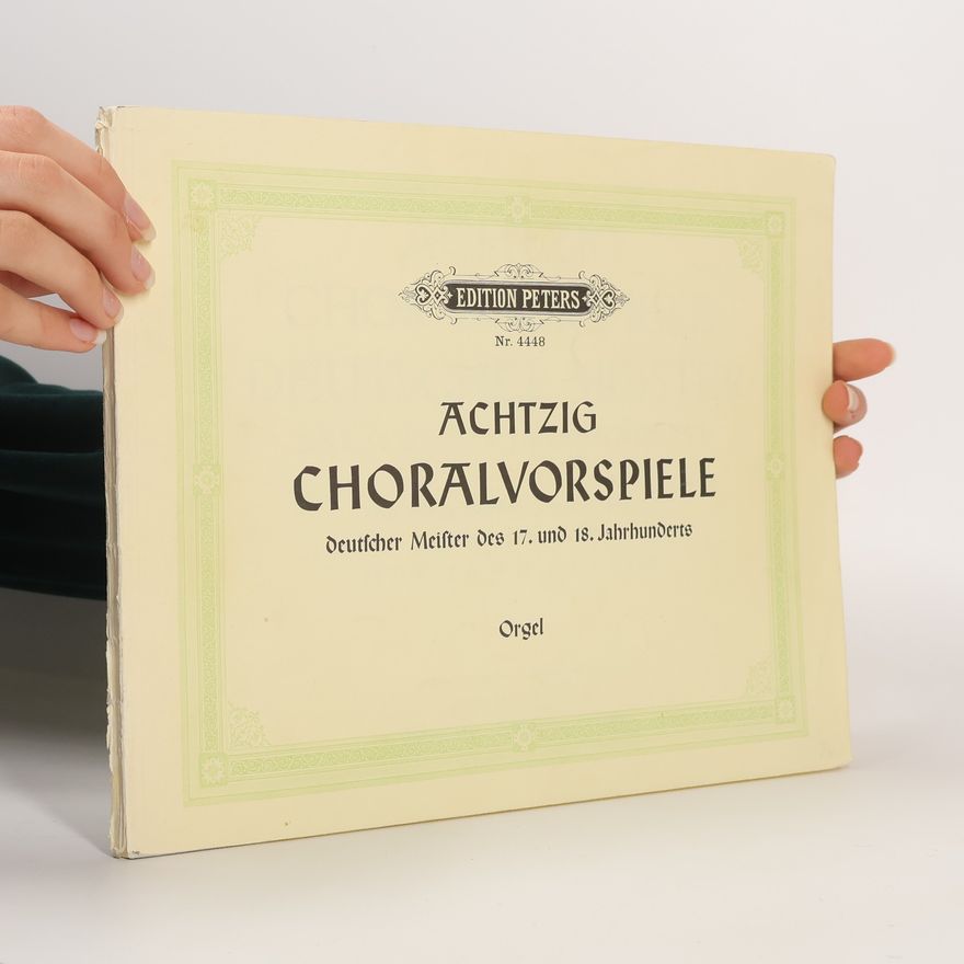 Autorenkollektiv Achtzig Choralvorspiele deutscher Meister des 17. und 18. Jahrhunderts