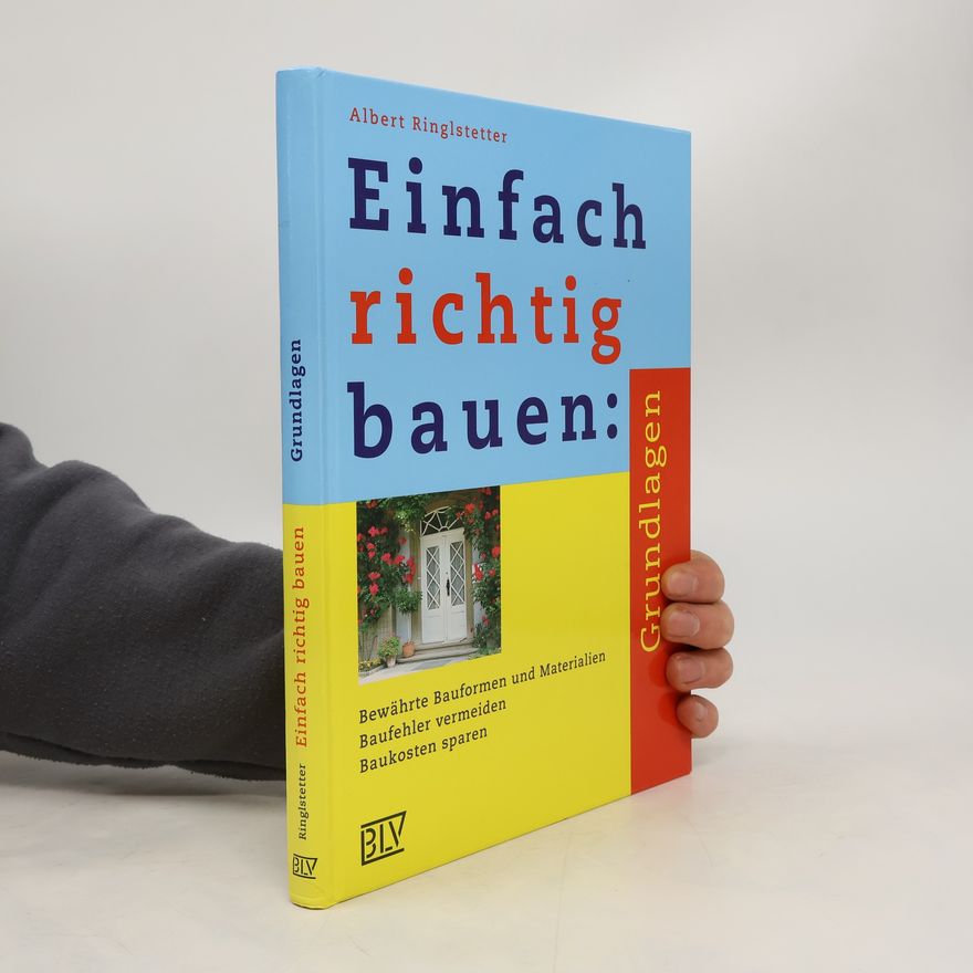 Albert Ringlstetter Einfach richtig bauen