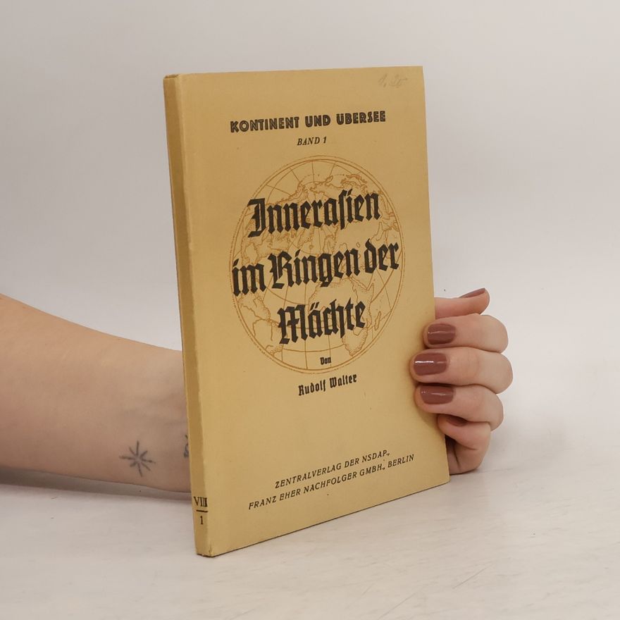 Rudolf Walter Kontinent und Übersee 1. Innerasien im Ringen der Mächte