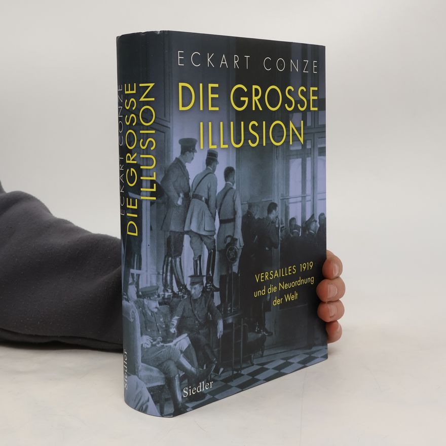 Eckart Conze Die grosse Illusion
