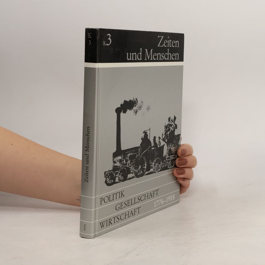 Kolektiv autorů Zeiten und Menschen 3. Politik, Gesellschaft, Wirtschaft, 1776-1918