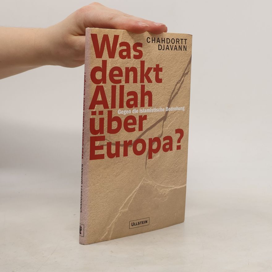 Chahdortt Djavann Was denkt Allah über Europa?